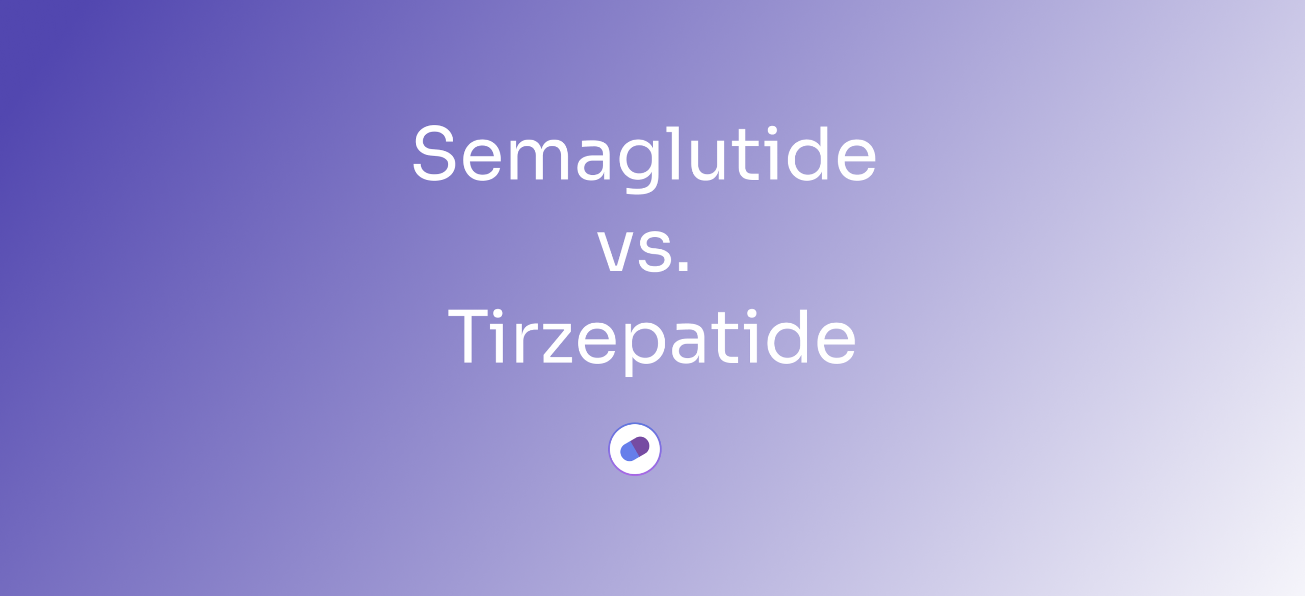Tirzepatide vs Semaglutide: How the Two Weight Loss Medicines Differ